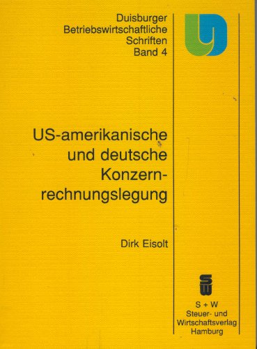 Beispielbild fr US-amerikanische und deutsche Konzernrechnungslegung : Untersuchung amerikanischer Vorschriften ber den Konzernabschluss und systematischer Vergleich mit ausgewhlten Vorschriften des HGB. von , Duisburger betriebswirtschaftliche Schriften zum Verkauf von NEPO UG