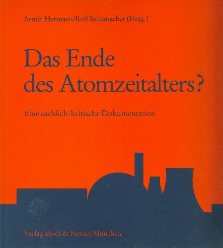 Stock image for Das Ende des Atomzeitalters? Eine sachlich-kritische Dokumentation. Softcover. 1230 g for sale by Deichkieker Bcherkiste