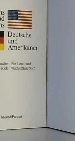 9783891640357: Deutsche und Amerikaner /Americans and Germans. Ein Lese- und Nachschlagebuch /A Handy Reader and Reference Book