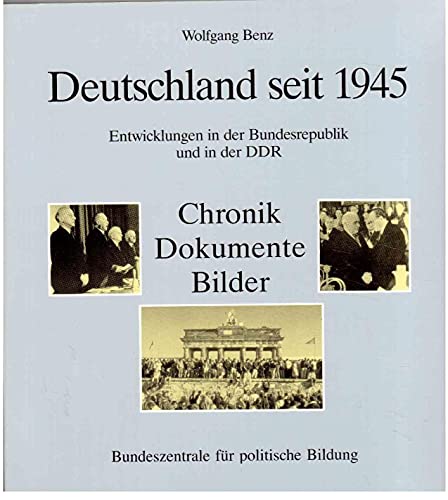 Beispielbild fr Deutschland seit 1945. Entwicklungen in der Bundesrepublik und in der DDR. Chronik, Dokumente, Bilder. zum Verkauf von Antiquariat & Verlag Jenior