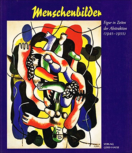 Stock image for Menschenbilder: Figur in Zeiten der Abstraktion (1945-1955), Kunsthalle Mannheim 18.10.1998 - 31.1.1999 for sale by medimops