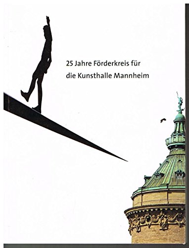 Beispielbild fr 25 Jahre Frderkreis fr die Kunsthalle Mannheim zum Verkauf von Versandantiquariat Felix Mcke