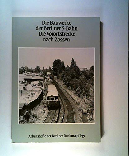 Die Bauwerke der Berliner S-Bahn. Die Vorortstrecke nach Zossen. - Berlin. Schmidt, Hartwig u. Jürgen Tomisch.