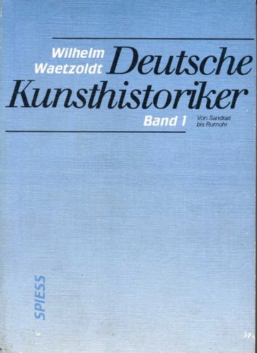 Beispielbild fr Deutsche Kunsthistoriker. Band 1. Von Sandrart bis Rumohr zum Verkauf von medimops