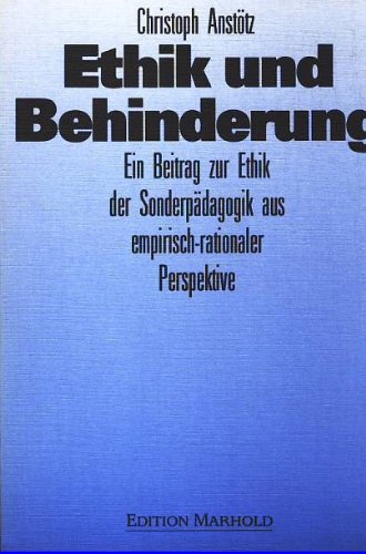 Stock image for Ethik und Behinderung: Ein Beitrag zur Ethik der Sonderpdagogik aus empirisch-rationaler Perspektiv for sale by medimops