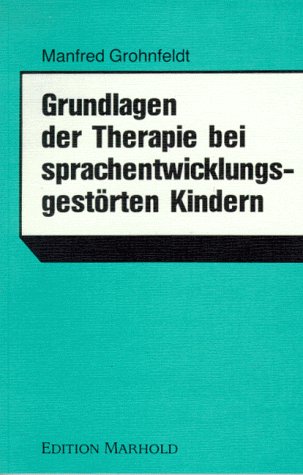 Stock image for Grundlagen der Therapie bei sprachentwicklungsgestrten Kindern for sale by medimops