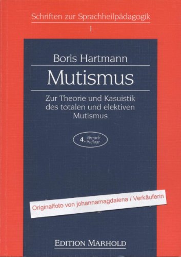 Mutismus. (2926 989). Zur Theorie und Kasuistik des totalen und elektiven Mutismus - Hartmann, Boris