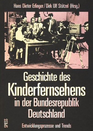 Geschichte des Kinderfernsehens in der Bundesrepublik Deutschland: Entwicklungsprozesse und Trends