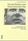 Von der Filmkrise zum Neuen Deutschen Film. Filmausbildung an der Hochschule für Gestaltung Ulm, 1958-1968. - Sannwald, Daniela