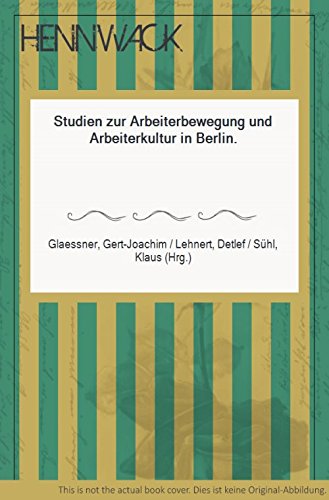 9783891667378: Studien zur Arbeiterbewegung und Arbeiterkultur in Berlin