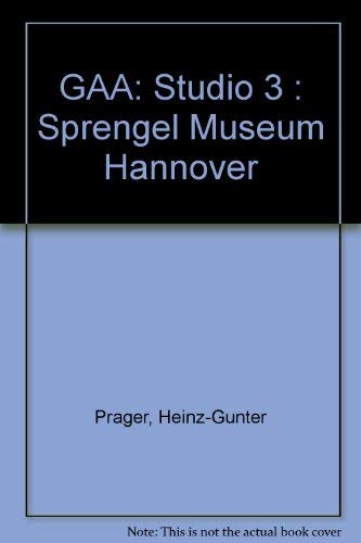 GAÌˆA: Studio 3 : Sprengel Museum Hannover (German Edition) (9783891690338) by Prager, Heinz-GuÌˆnter