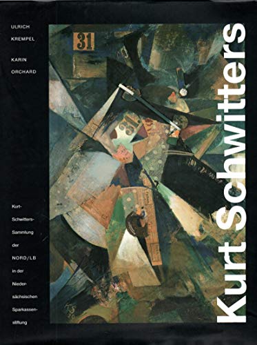 Kurt Schwitters: Kurt-Schwitters-Sammlung der NORD/LB in der NiedersaÌˆchsischen Sparkassenstiftung (German Edition) (9783891691120) by Krempel, Ulrich
