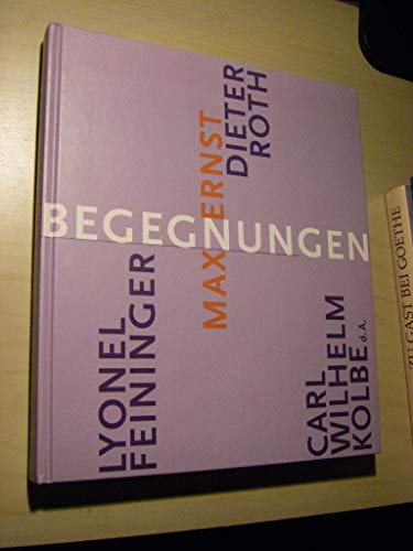 Beispielbild fr Beggnungen: Max Ernst - Carl Wilhelm Kolbe d. . - Lyonel Feininger - Dieter Roth. zum Verkauf von Thomas Emig