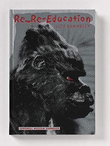 Beispielbild fr Re-Re-Education: Lutz Dammbeck ; Filme 1979 - 2003 ; [Sprengel Museum Hannover, 19.5. - 26.9.2010] zum Verkauf von medimops