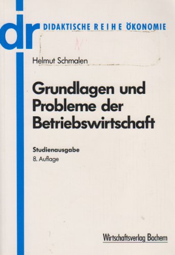 Beispielbild fr Grundlagen und Probleme der Betriebswirtschaft: Studienausgabe zum Verkauf von TAIXTARCHIV Johannes Krings