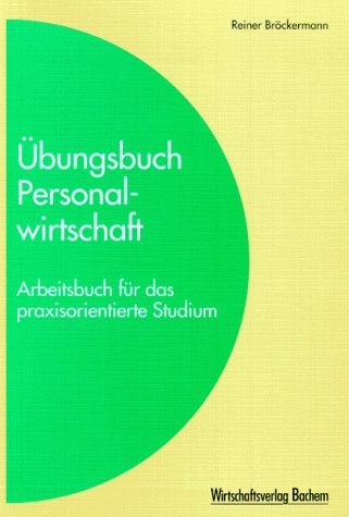 Stock image for bungsbuch Personalwirtschaft, Arbeitsbuch fr das praxisorientierte Studium, for sale by Grammat Antiquariat