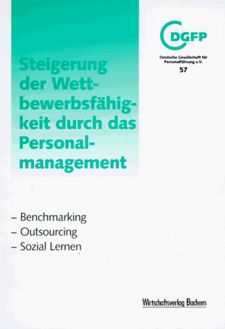 Beispielbild fr Steigerung der Wettbewerbsfhigkeit durch das Personalmanagement Benchmarking - Outsourcing - Sozial Lernen zum Verkauf von Buchpark