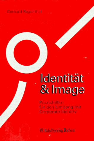 9783891723456: Identitt und Image. Praxishilfen fr den Umgang mit Corporate Identity