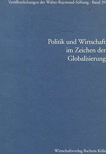 Imagen de archivo de Politik und Wirtschaft im Zeichen der Globalisierung. 37. Kolloquium, Dresden 14. - 16. Mrz 1999 a la venta por Gabis Bcherlager