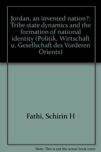 Stock image for Jordan, an invented nation?: Tribe state dynamics and the formation of national identity (Politik, Wirtschaft u. Gesellschaft des Vorderen Orients) for sale by ThriftBooks-Dallas