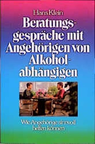 Stock image for Beratungsgesprche mit Angehrigen von Alkoholabhngigen. Wie Angehrige sinnvoll helfen knnen for sale by medimops