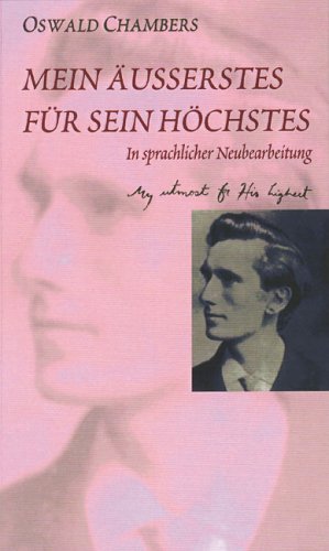 9783891751442: Mein uerstes fr sein Hchstes: Ein weltberhmtes Andachtsbuch. In sprachlicher Neubearbeitung - Chambers, Oswald