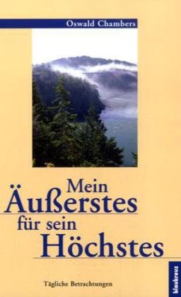 Mein Äußerstes für sein Höchstes. Tägliche Betrachtungen. - Chambers, Oswald