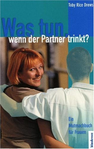 Imagen de archivo de Was tun, wenn der Partner trinkt? a la venta por Ammareal