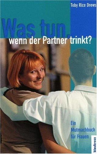 Stock image for Was tun, wenn der Partner trinkt? for sale by Ammareal