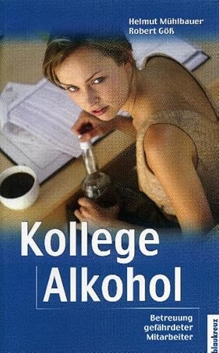 Stock image for Kollege Alkohol: Betreuung gefhrdeter Mitarbeiter for sale by medimops