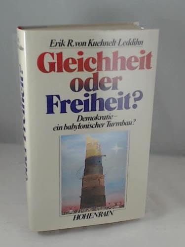 9783891800034: Gleichheit oder Freiheit?: Demokratie, ein babylonischer Turmbau?