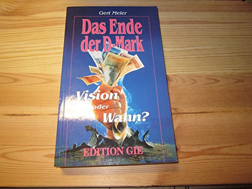 9783891800454: Das Ende der D - Mark, Vision oder Wahn ? Reportage einer Diskussion Elke Moll, guter Zustand