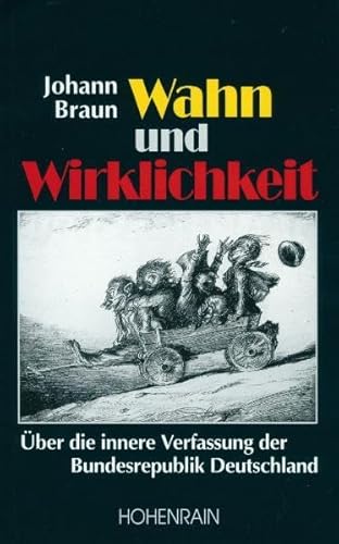 9783891800829: Wahn und Wirklichkeit: ber die innere Verfassung der Bundesrepublik Deutschland