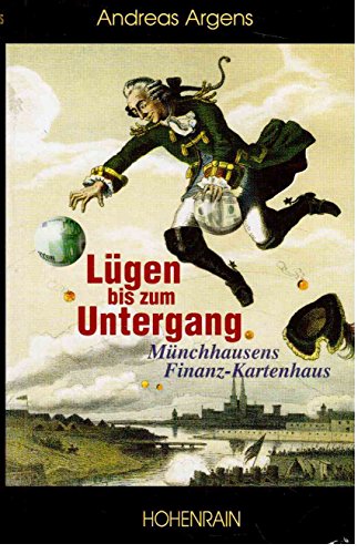 9783891800911: Lgen bis zum Untergang: Mnchhausens Finanzkartenhaus