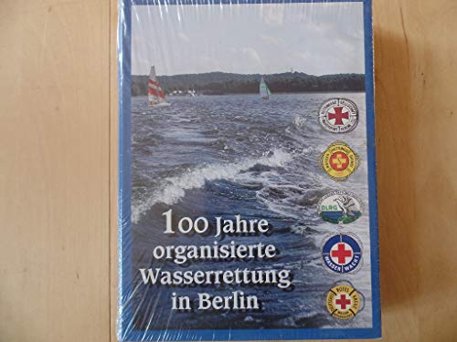 100 Jahre organisierte Wasserrettung in Berlin