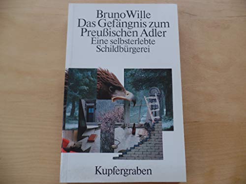 9783891811030: Das Gefngnis zum Preuischen Adler - Eine selbsterlebte Schildbrgerei