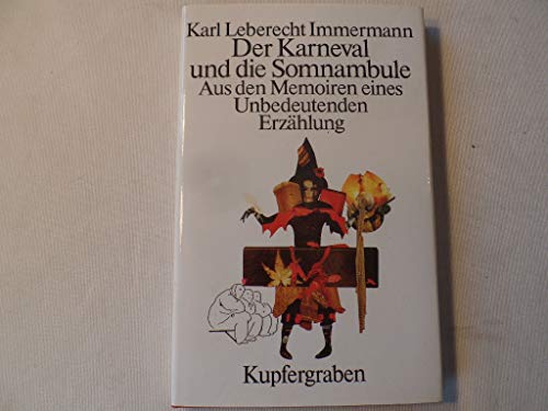 Stock image for Der Karneval und die Somnambule: Aus den Memoiren eines Unbedeutenden. Erzhlung (Livre en allemand) for sale by Ammareal