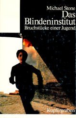Stock image for Das Blindeninstitut. Bruchstck einer Jugend for sale by Versandantiquariat Ursula Ingenhoff