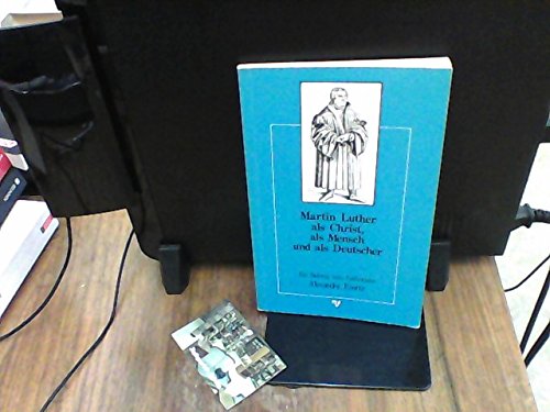 9783891820032: Martin Luther als Christ, als Mensch und als Deutscher. Ein Beitrag zum Lutherjahr