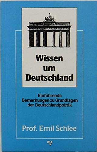 Beispielbild fr Wissen um Deutschland - Einfhrende Bemerkungen zu Grundlagen der Deutschlandpolitik zum Verkauf von Sammlerantiquariat