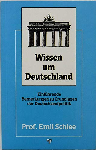 9783891820100: Wissen um Deutschland, einfhrende Bemerkungen zu Grundlagen der Deutschlandpolitik,