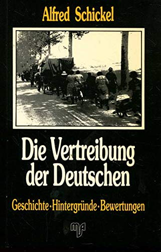 Die Vertreibung der Deutschen. Geschichte - Hintergründe - Bewertungen