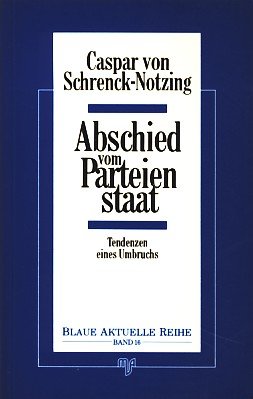 Abschied vom Parteienstaat : Tendenzen eines Umbruchs. Blaue aktuelle Reihe ; Bd. 16