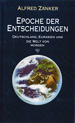 Beispielbild fr Epoche der Entscheidungen - Deutschland, Eurasien und die Welt von morgen zum Verkauf von Bernhard Kiewel Rare Books