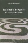 Beispielbild fr Denkfalle Zeitgeist Eine Ermutigung zu Ma und Mitte in 40 Essays zum Verkauf von Buchpark