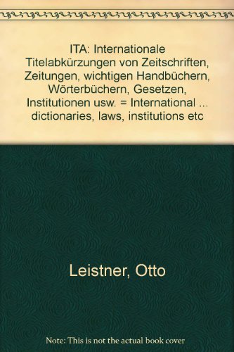 9783891860113: ITA Internationale Titelabkrzungen von Zeitschriften, Zeitungen, wichtigen Handbchern, Wrterbchern, Gesetzen, Institutionen usw. A-K