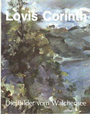 Lovis Corinth, die Bilder vom Walchensee : Vision u. Realität , Ostdt. Galerie, Regensburg, 27. April - 15. Juni 1986 , Kunsthalle Bremen, 22. Juni - 17. August 1986.