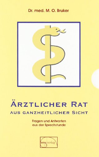 Beispielbild fr rztlicher Rat aus ganzheitlicher Sicht: Fragen und Antworten aus der Sprechstunde zum Verkauf von medimops