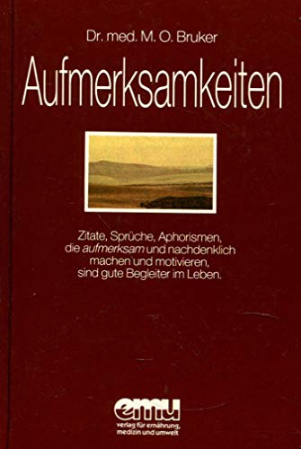 Aufmerksamkeiten. Zitate, Sprüche und Aphorismen. 7. Auflage - Dr. med. M. O. Bruker
