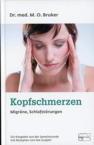 Hilfe bei Kopfschmerzen, Migräne, Schlaflosigkeit = Aus der Sprechstunde Bd.13 - Bruker, Max Otto - Bruker, Max Otto